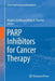 Parp Inhibitors for Cancer Therapy by Nicola J. Curtin