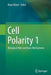 Cell Polarity 1: Biological Role and Basic Mechanisms by Klaus Ebnet