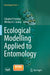 Ecological Modelling Applied to Entomology by Cláudia P. Ferreira