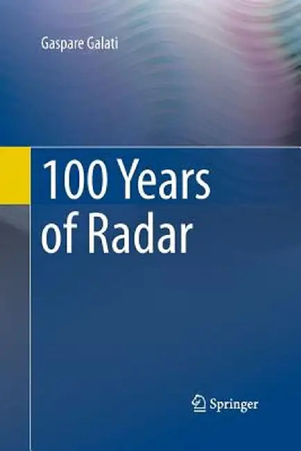 100 Years of Radar by Gaspare Galati