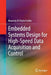 Embedded Systems Design for High-Speed Data Acquisition and Control by Maurizio Di Paolo Emilio