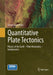 Quantitative Plate Tectonics: Physics of the Earth - Plate Kinematics - Geodynamics by Antonio Schettino