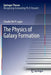 The Physics of Galaxy Formation by Claudia Del P. Lagos