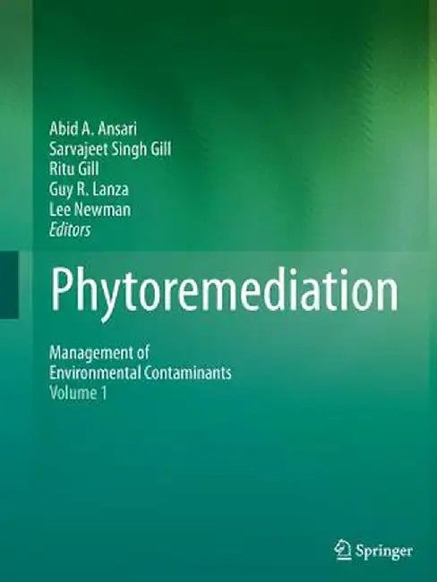 Phytoremediation: Management of Environmental Contaminants, Volume 1 by Abid A. Ansari