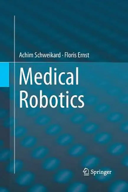 Medical Robotics by Achim Schweikard