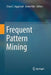 Frequent Pattern Mining by Charu C. Aggarwal