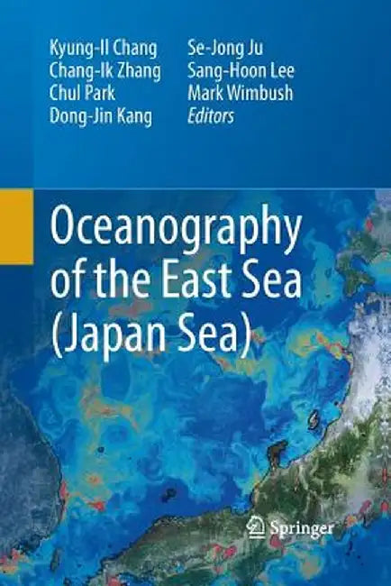 Oceanography of the East Sea (Japan Sea) by Kyung-Il Chang