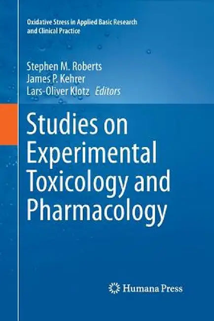 Studies on Experimental Toxicology and Pharmacology by Stephen M. Roberts