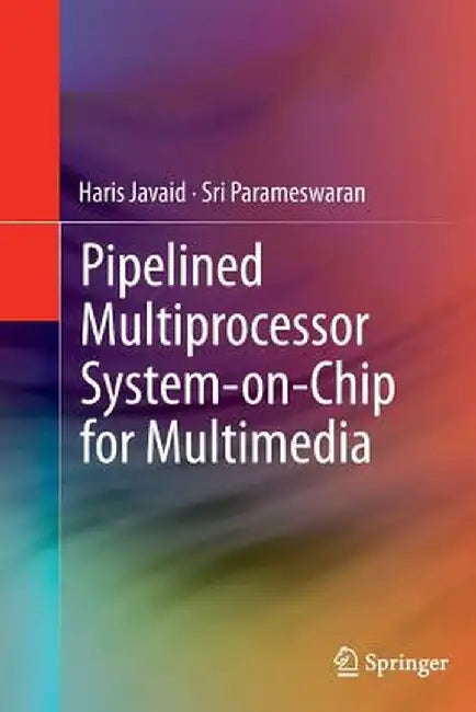 Pipelined Multiprocessor System-On-Chip for Multimedia by Haris Javaid