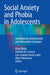 Social Anxiety and Phobia in Adolescents: Development, Manifestation and Intervention Strategies by Klaus Ranta