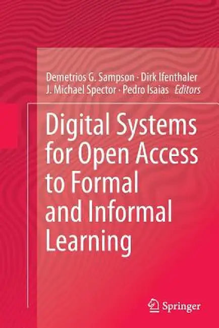 Digital Systems for Open Access to Formal and Informal Learning by Demetrios G. Sampson