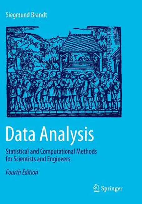 Data Analysis: Statistical and Computational Methods for Scientists and Engineers by Siegmund Brandt