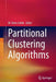 Partitional Clustering Algorithms by M. Emre Celebi