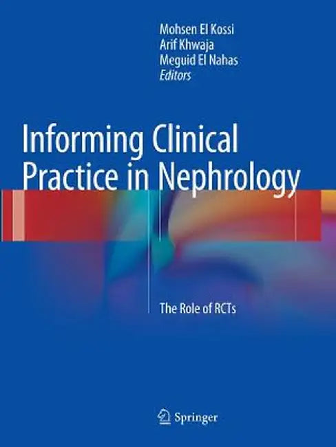 Informing Clinical Practice in Nephrology: The Role of RCTs by Mohsen El Kossi