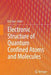 Electronic Structure of Quantum Confined Atoms and Molecules by K. D. Sen