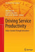 Driving Service Productivity: Value-Creation Through Innovation by John Bessant