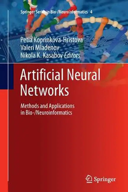 Artificial Neural Networks: Methods and Applications in Bio-/Neuroinformatics by Petia Koprinkova-Hristova