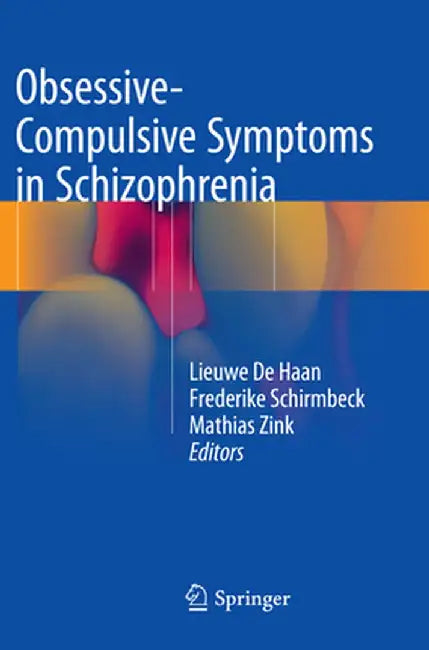 Obsessive-Compulsive Symptoms in Schizophrenia by Lieuwe De Haan