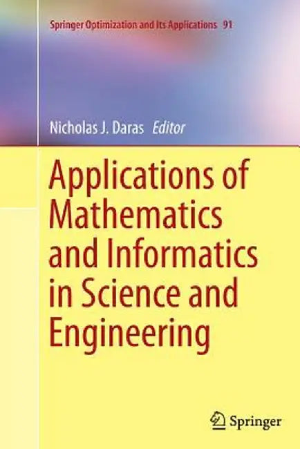 Applications of Mathematics and Informatics in Science and Engineering by Nicholas J. Daras