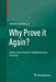 Why Prove It Again?: Alternative Proofs in Mathematical Practice by John W. Dawson Jr