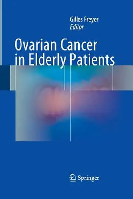 Ovarian Cancer in Elderly Patients by Gilles Freyer