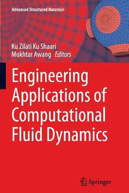 Engineering Applications of Computational Fluid Dynamics by Ku Zilati Ku Shaari