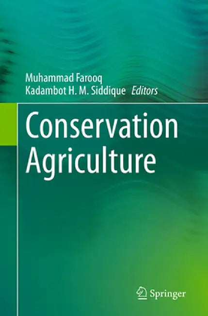 Conservation Agriculture by Muhammad Farooq