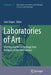 Laboratories of Art: Alchemy and Art Technology from Antiquity to the 18th Century by Sven Dupré