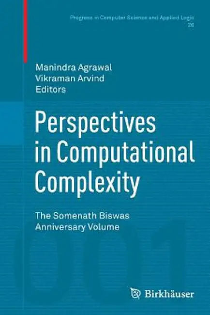 Perspectives in Computational Complexity: The Somenath Biswas Anniversary Volume by Manindra Agrawal