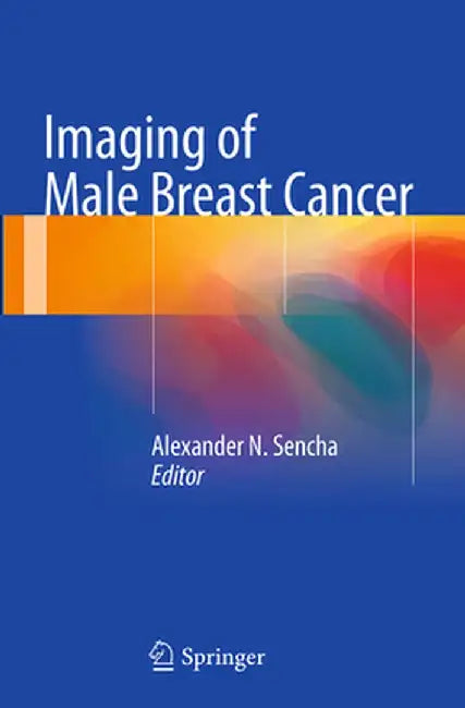 Imaging of Male Breast Cancer by Alexander N. Sencha