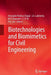 Biotechnologies and Biomimetics for Civil Engineering by Fernando Pacheco Torgal