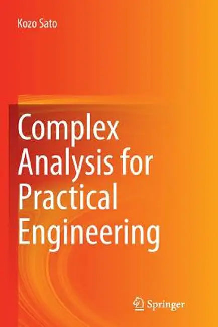 Complex Analysis for Practical Engineering by Kozo Sato