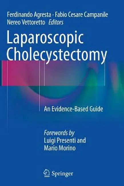 Laparoscopic Cholecystectomy: An Evidence-Based Guide by Ferdinando Agresta