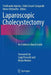 Laparoscopic Cholecystectomy: An Evidence-Based Guide by Ferdinando Agresta