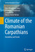 Climate of the Romanian Carpathians: Variability and Trends by Dana Magdalena Micu