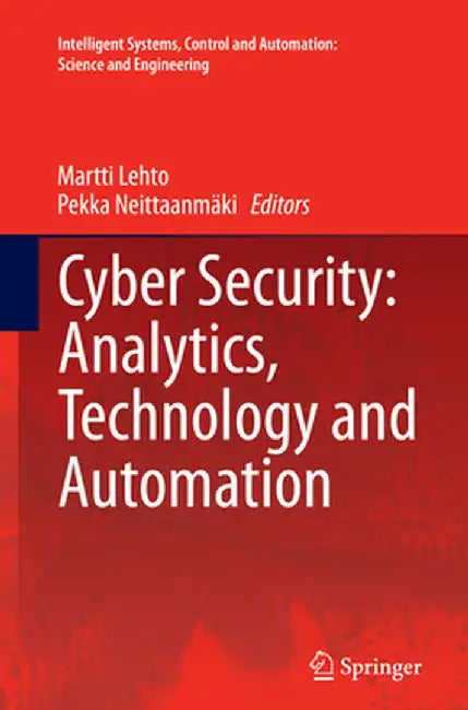 Cyber Security: Analytics, Technology and Automation by Martti Lehto
