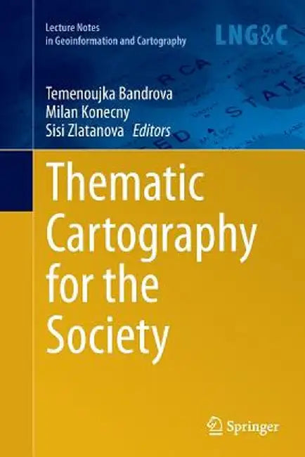 Thematic Cartography for the Society by Temenoujka Bandrova