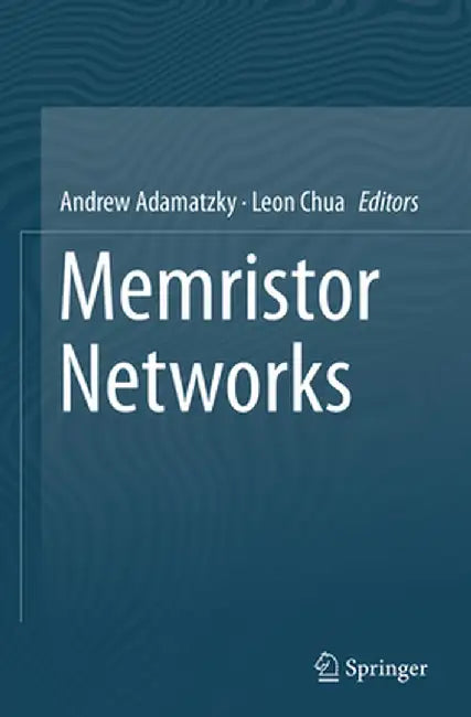 Memristor Networks by Andrew Adamatzky