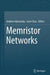 Memristor Networks by Andrew Adamatzky