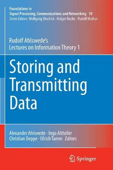 Storing and Transmitting Data: Rudolf Ahlswede's Lectures on Information Theory 1 by Rudolf Ahlswede