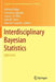 Interdisciplinary Bayesian Statistics: Ebeb 2014 by Adriano Polpo