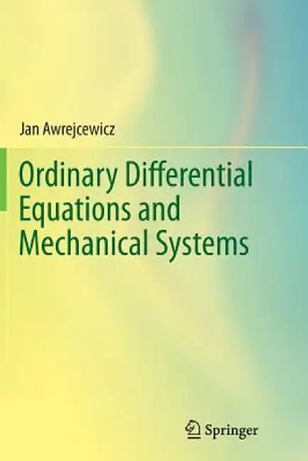 Ordinary Differential Equations and Mechanical Systems by Jan Awrejcewicz