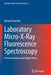 Laboratory Micro-X-Ray Fluorescence Spectroscopy: Instrumentation and Applications by Michael Haschke