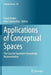 Applications of Conceptual Spaces: The Case for Geometric Knowledge Representation by Frank Zenker
