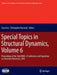 Special Topics in Structural Dynamics, Volume 6: Proceedings of the 32nd Imac, a Conference and Exposition on Structural Dynamics, 2014 by Gary Foss