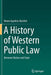 A History of Western Public Law: Between Nation and State by Bruno Aguilera-Barchet