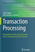 Transaction Processing: Management of the Logical Database and Its Underlying Physical Structure by Seppo Sippu