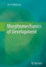 Morphomechanics of Development by Lev V. Beloussov