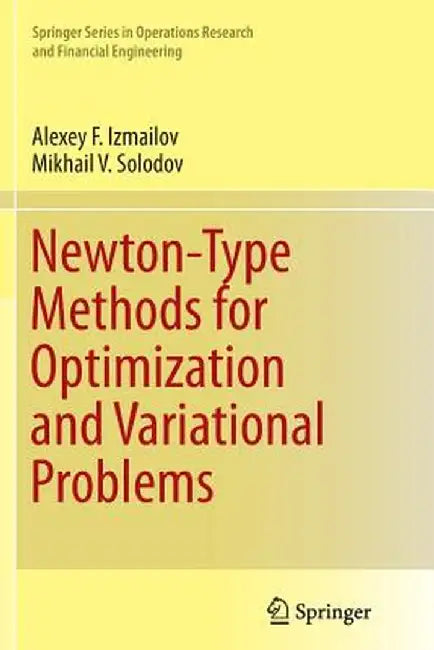 Newton-Type Methods for Optimization and Variational Problems by Alexey F. Izmailov