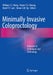 Minimally Invasive Coloproctology: Advances in Techniques and Technology by William C. S. Meng